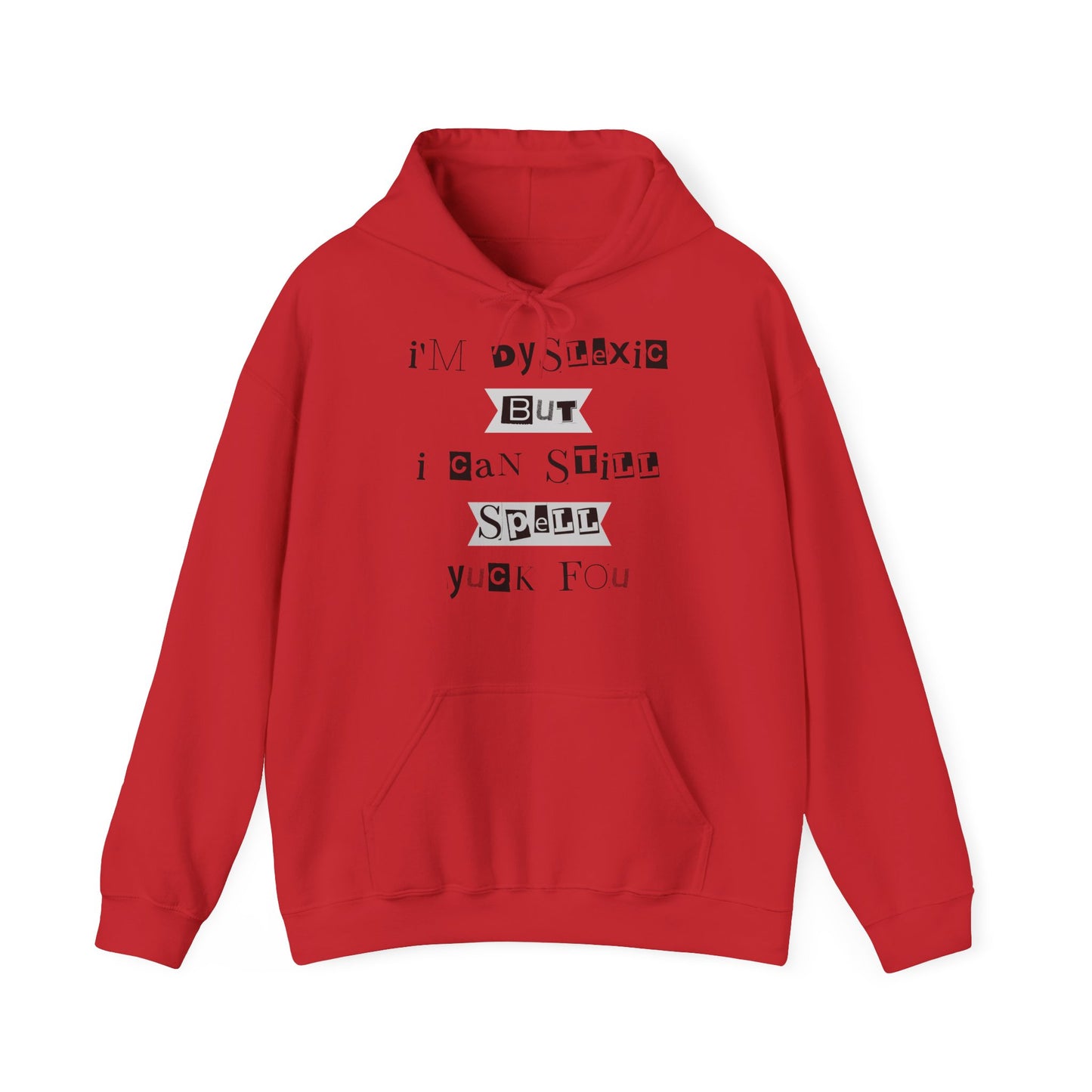 Hoodie "I'm Dyslexic But I Can Still Spell Yuck Fou" - Unisex Heavy Blend™ Hooded Sweatshirt