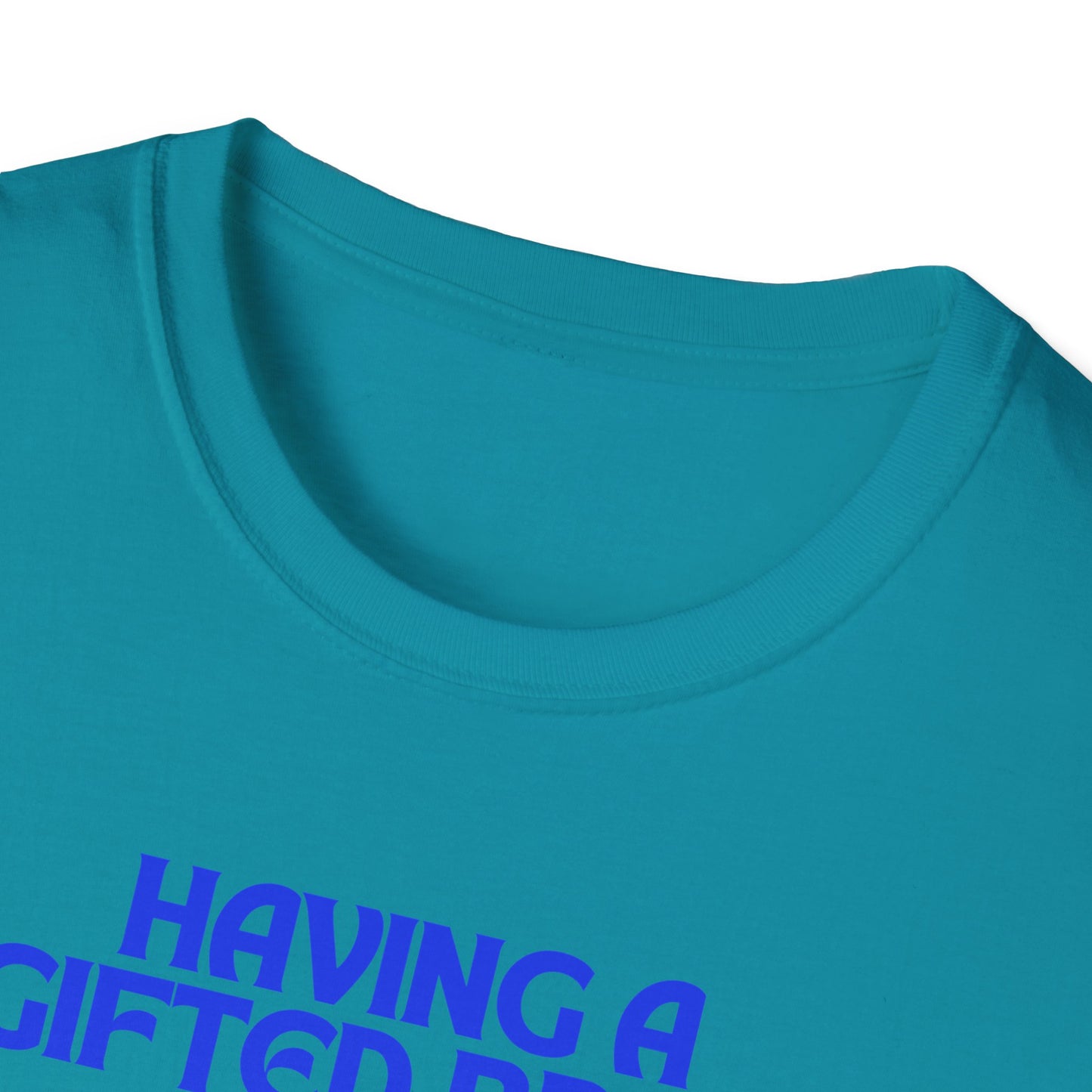 T-shirt " Having a Gifted brain is like driving a Ferrari... In a traffic jam " Unisex Softstyle T-Shirt