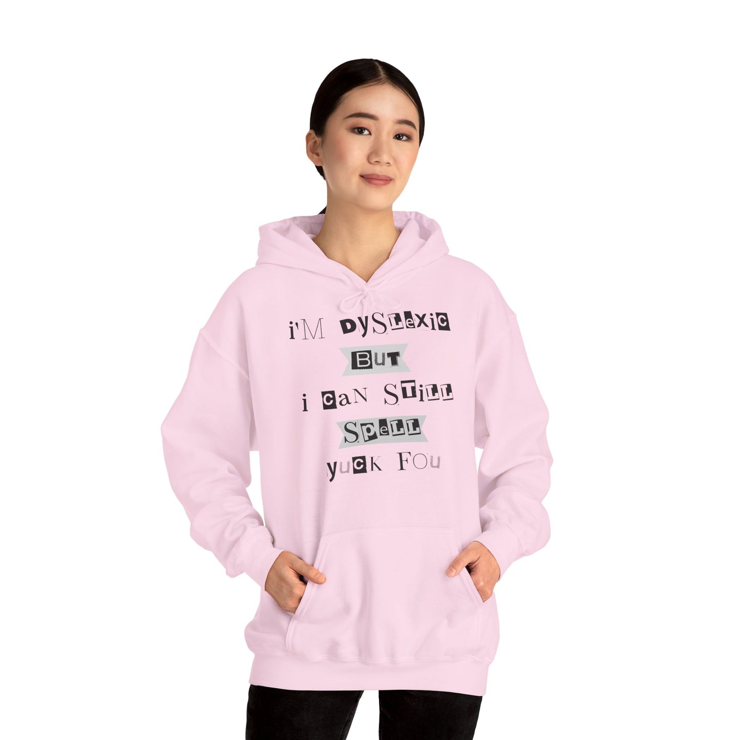 Hoodie "I'm Dyslexic But I Can Still Spell Yuck Fou" - Unisex Heavy Blend™ Hooded Sweatshirt