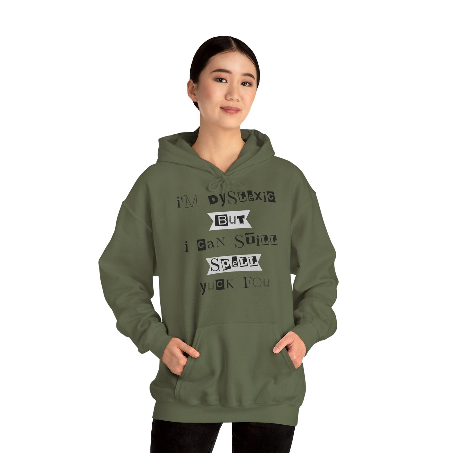 Hoodie "I'm Dyslexic But I Can Still Spell Yuck Fou" - Unisex Heavy Blend™ Hooded Sweatshirt