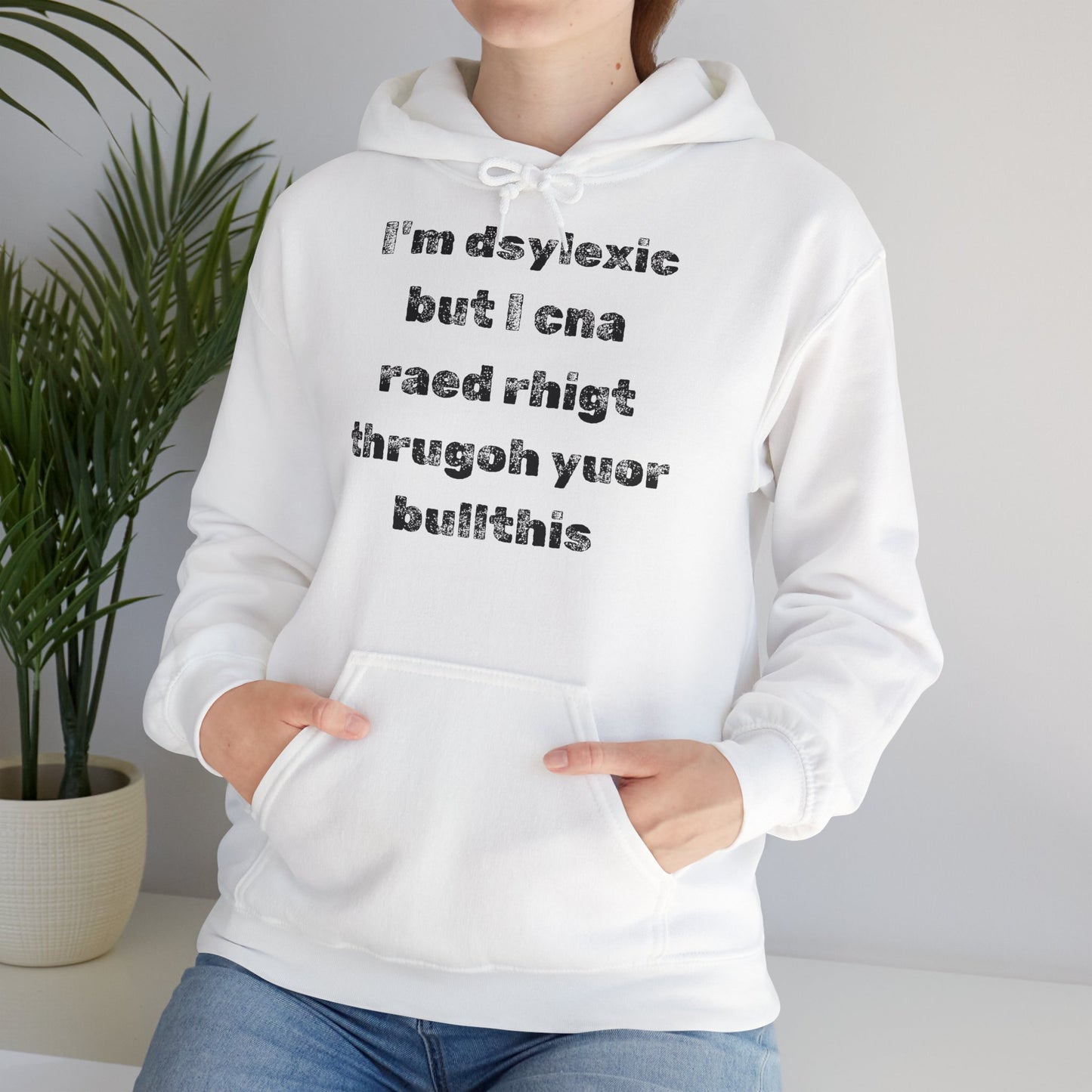 Hoodie "I'm dsylexic but I cna raed rhigt thrugoh yuor bullthis" - Unisex Heavy Blend™ Hooded Sweatshirt