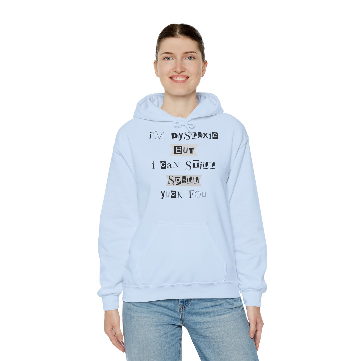 Hoodie "I'm Dyslexic But I Can Still Spell Yuck Fou" - Unisex Heavy Blend™ Hooded Sweatshirt