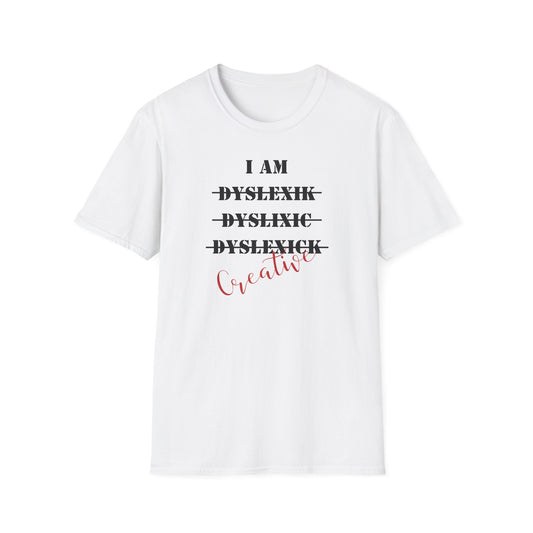 T-shirt "I'm Dyslexik , Dyslixic, Dyslexick, Creative" Unisex Softstyle T-Shirt