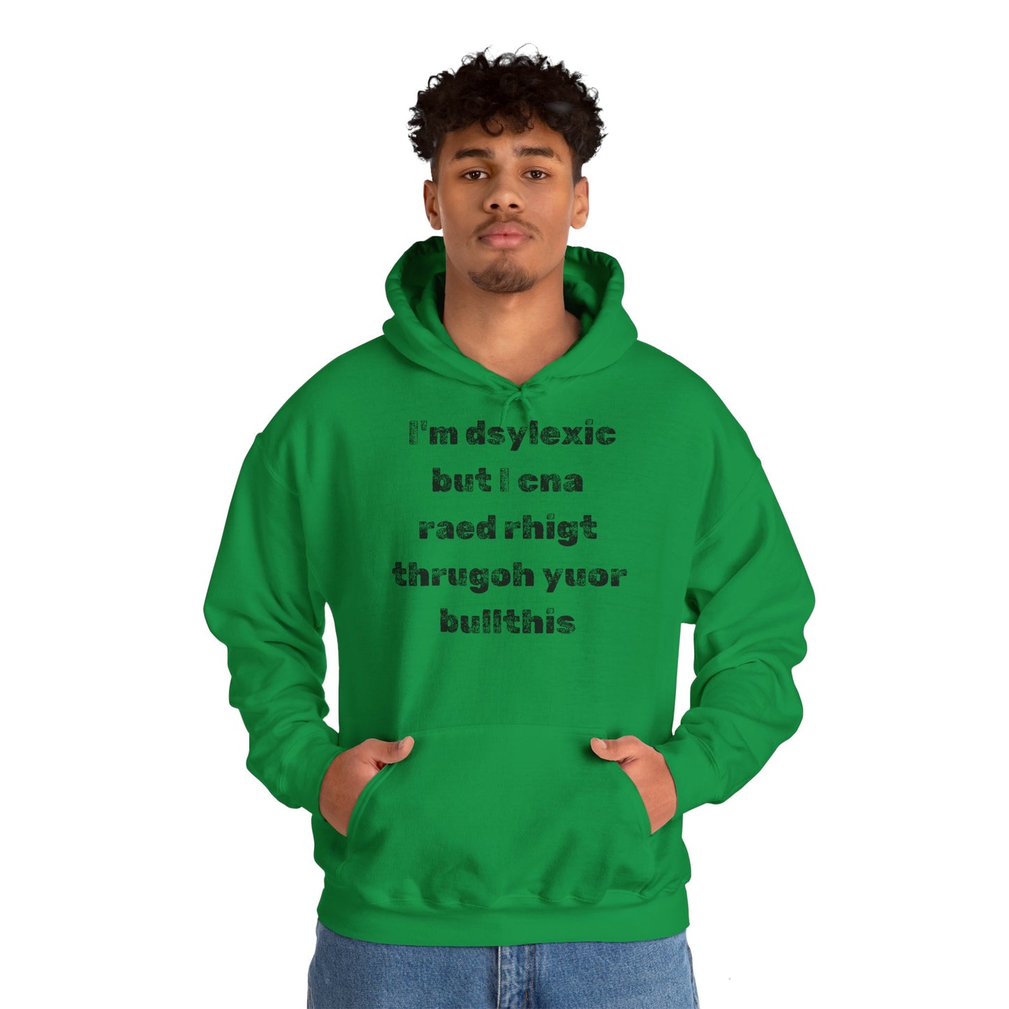 Hoodie "I'm dsylexic but I cna raed rhigt thrugoh yuor bullthis" - Unisex Heavy Blend™ Hooded Sweatshirt