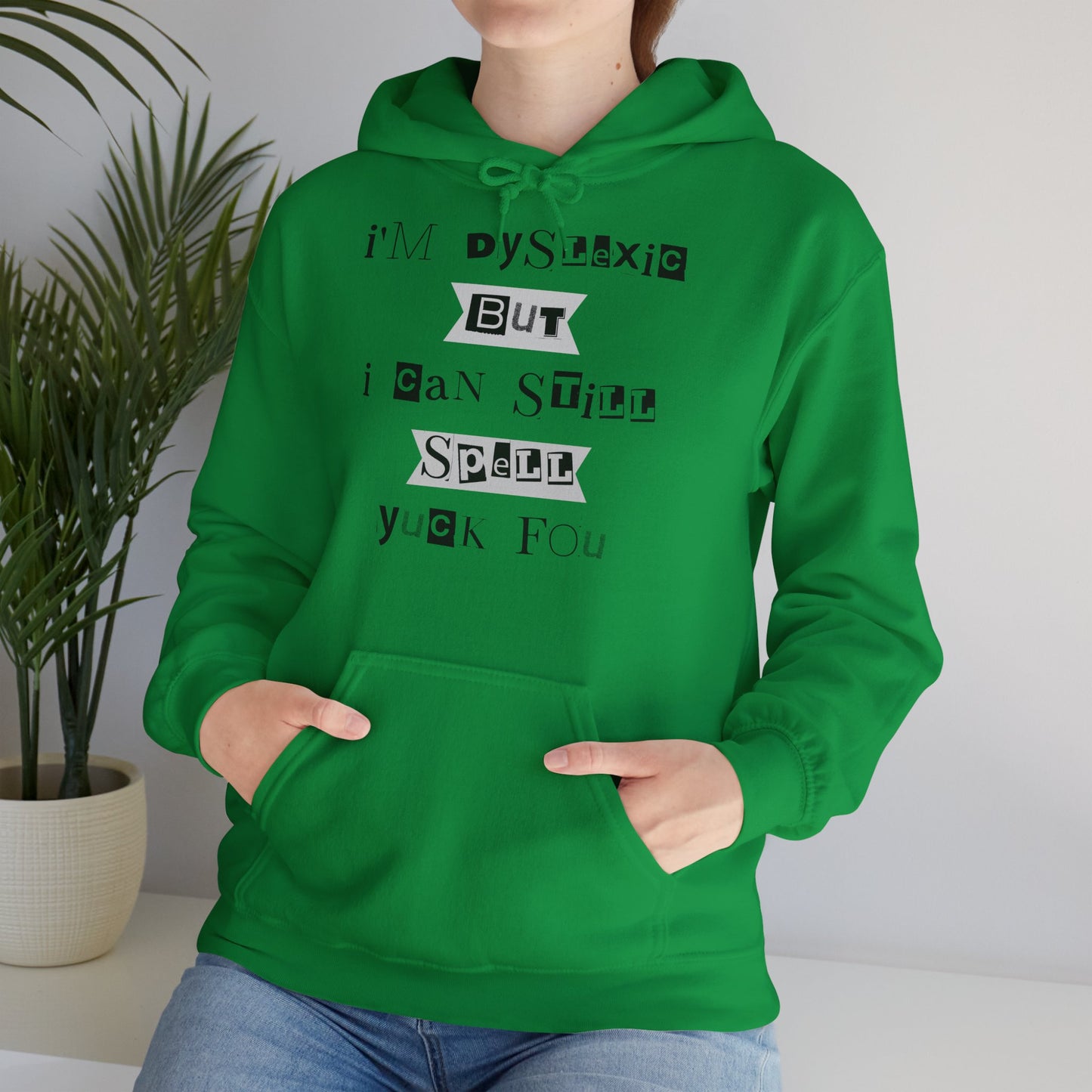 Hoodie "I'm Dyslexic But I Can Still Spell Yuck Fou" - Unisex Heavy Blend™ Hooded Sweatshirt