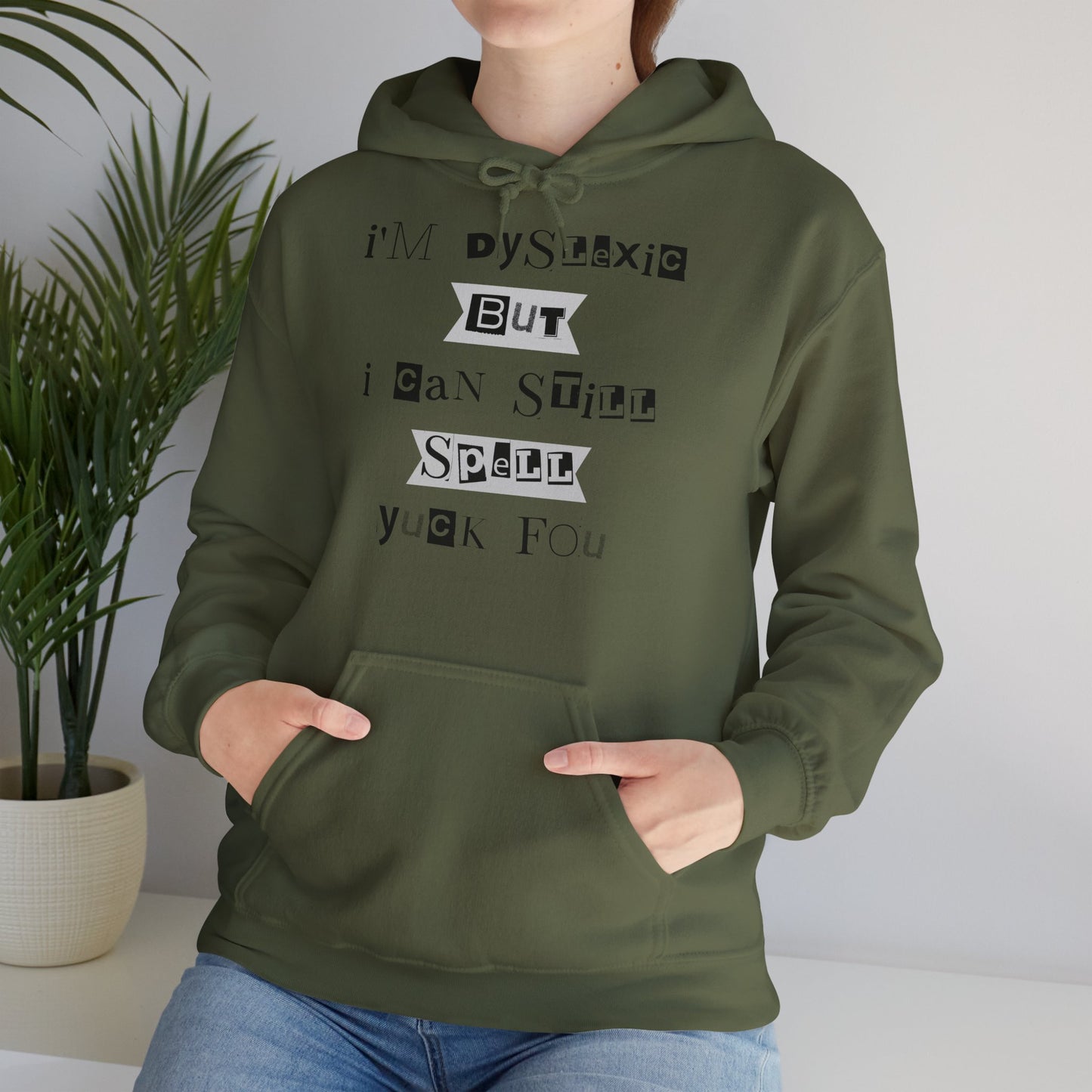 Hoodie "I'm Dyslexic But I Can Still Spell Yuck Fou" - Unisex Heavy Blend™ Hooded Sweatshirt