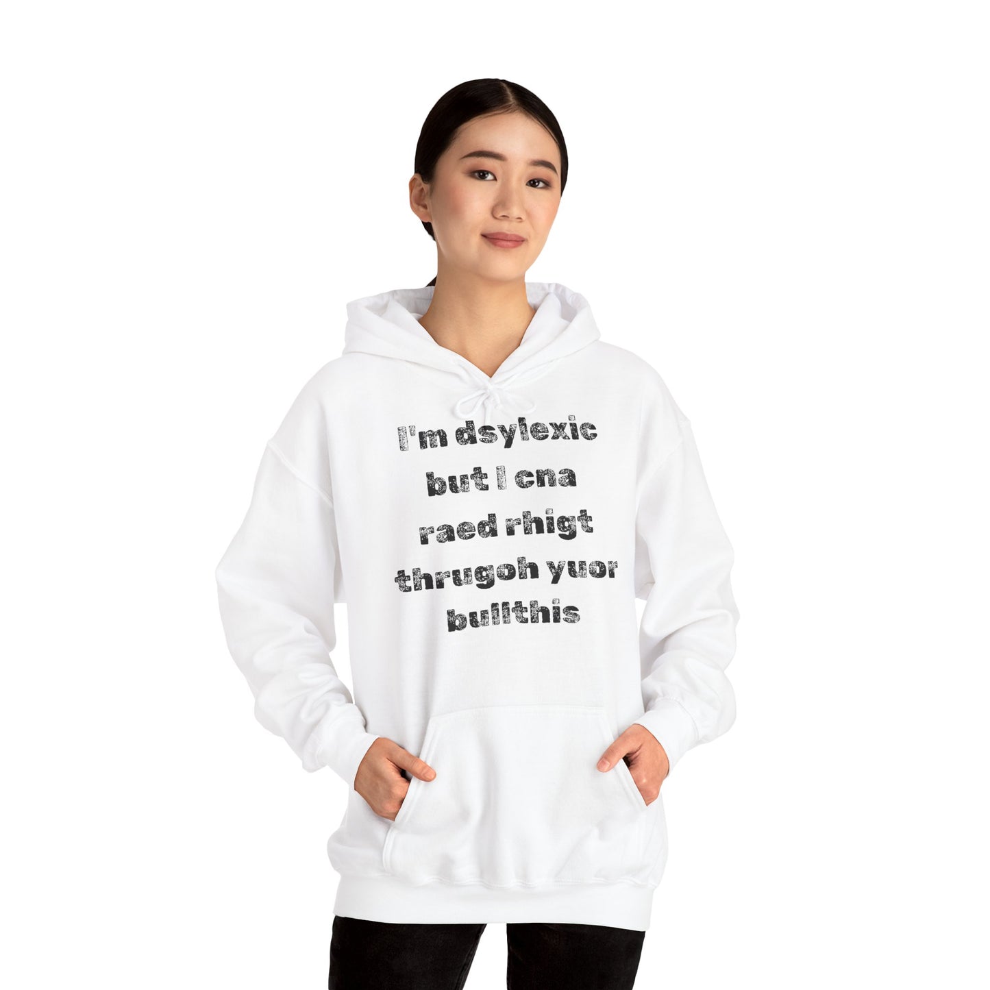 Hoodie "I'm dsylexic but I cna raed rhigt thrugoh yuor bullthis" - Unisex Heavy Blend™ Hooded Sweatshirt